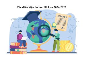 Các điều kiện du học Hà Lan 2024-2025
