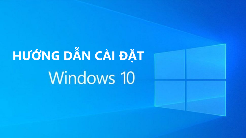 Hướng dẫn cách cài win 10 cho laptop