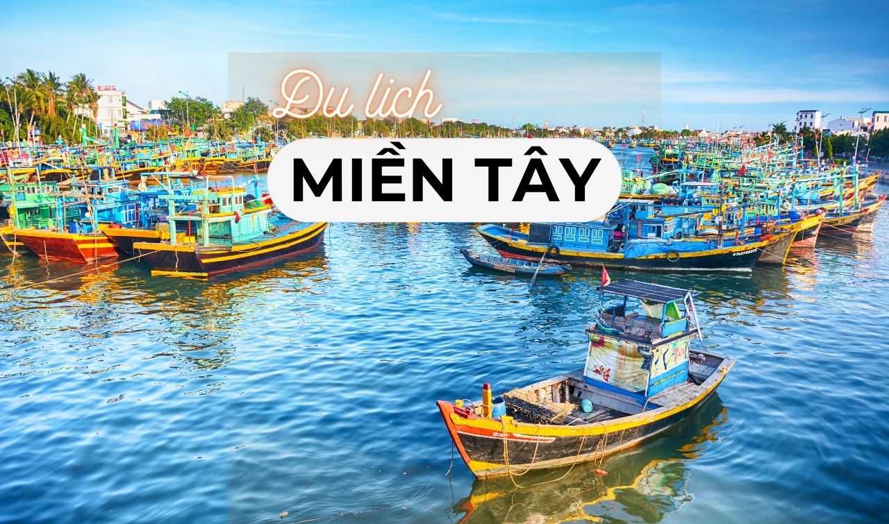 du lịch miền tây 4 ngày 3 đêm