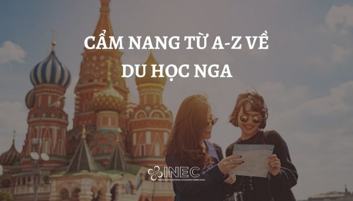 Du học Nga: Cẩm nang A-Z về học tập, làm việc tại “xứ sở bạch dương”