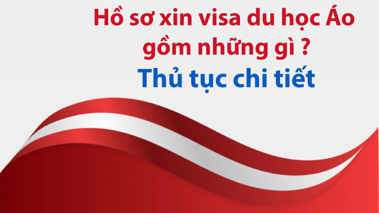 Visa du học Áo 2025: Các điều kiện để xin visa du học Áo 2025